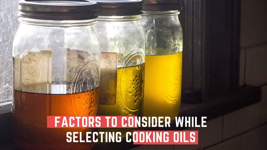 factors to consider while selecting cooking oils